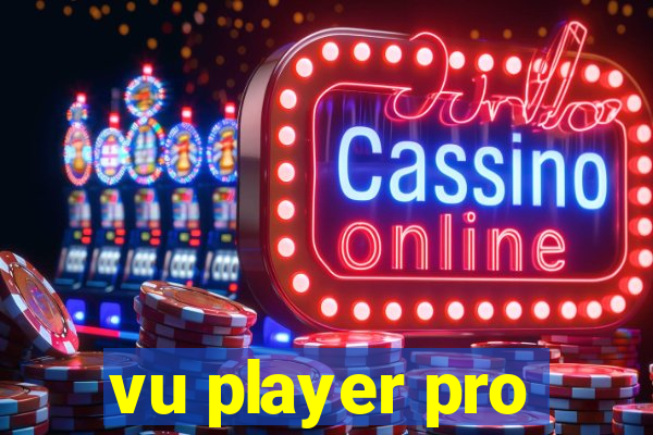 vu player pro